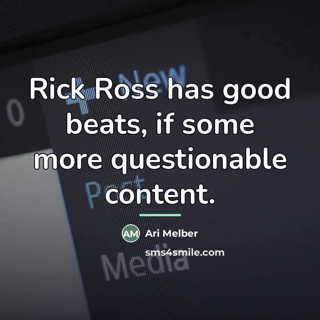 “Rick Ross has good beats, if some more questionable content.…” quote by Ari Melber