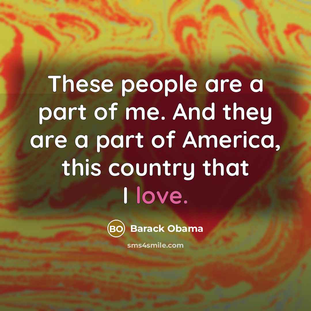 “These people are a part of me. And they are…” quote by Barack Obama