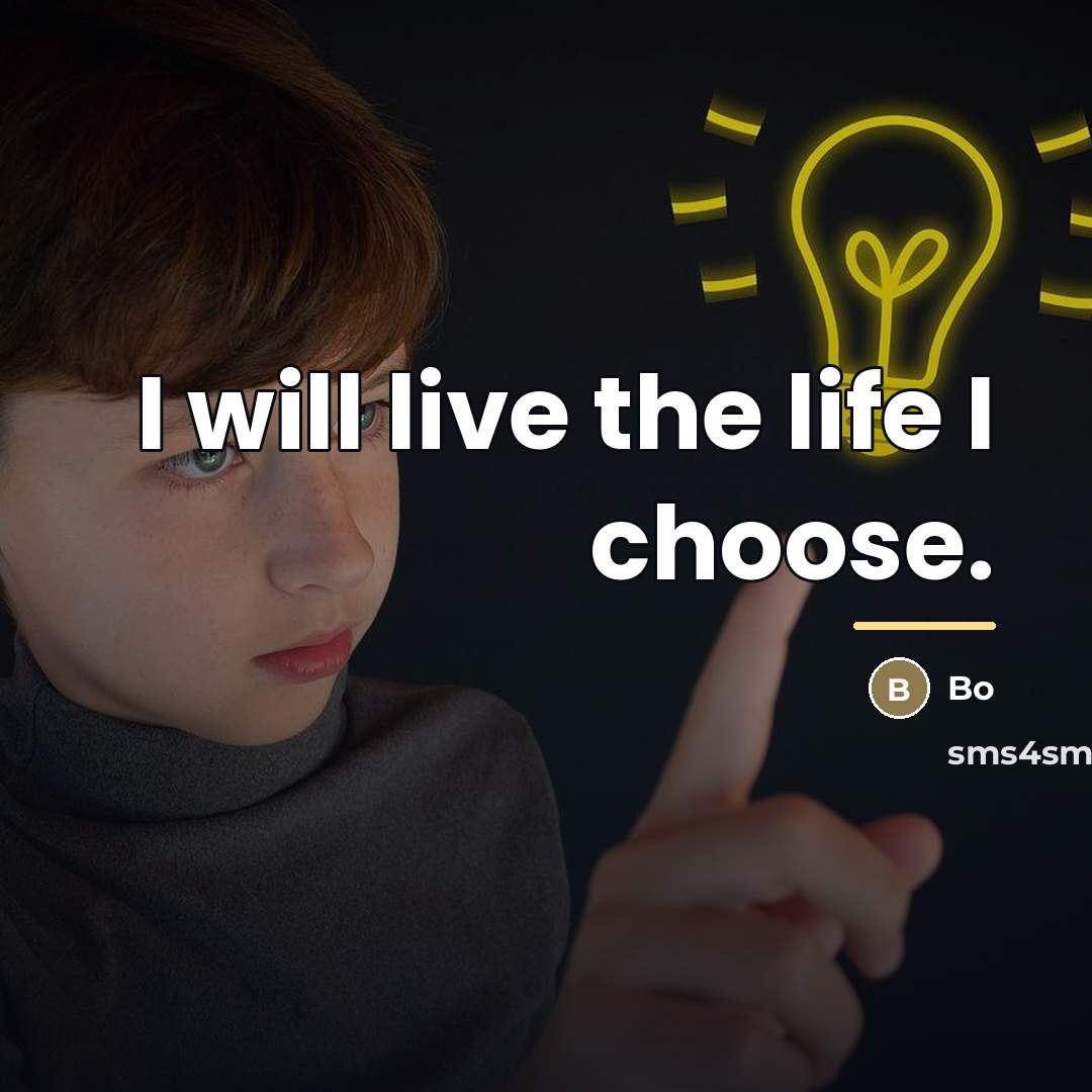 “I will live the life I choose.…” quote by Bo