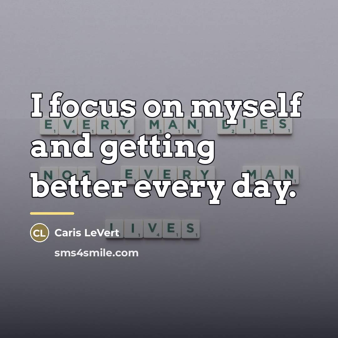 “I focus on myself and getting better every day.…” quote by Caris LeVert