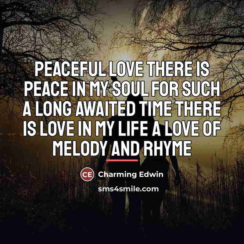“Peaceful Love There is peace in my soul For such…” quote by Charming Edwin