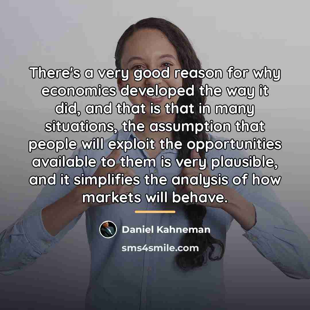 “There's a very good reason for why economics developed the…” quote by Daniel Kahneman