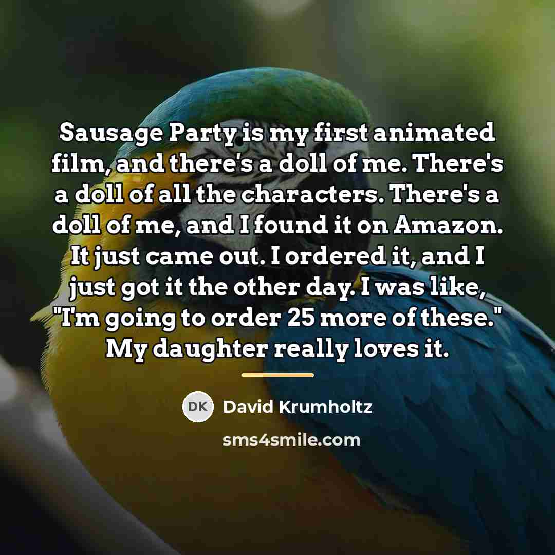 “Sausage Party is my first animated film, and there's a…” quote by David Krumholtz