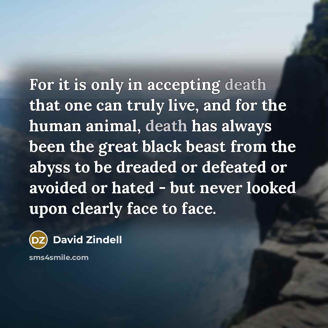 “For it is only in accepting death that one can…” quote by David Zindell