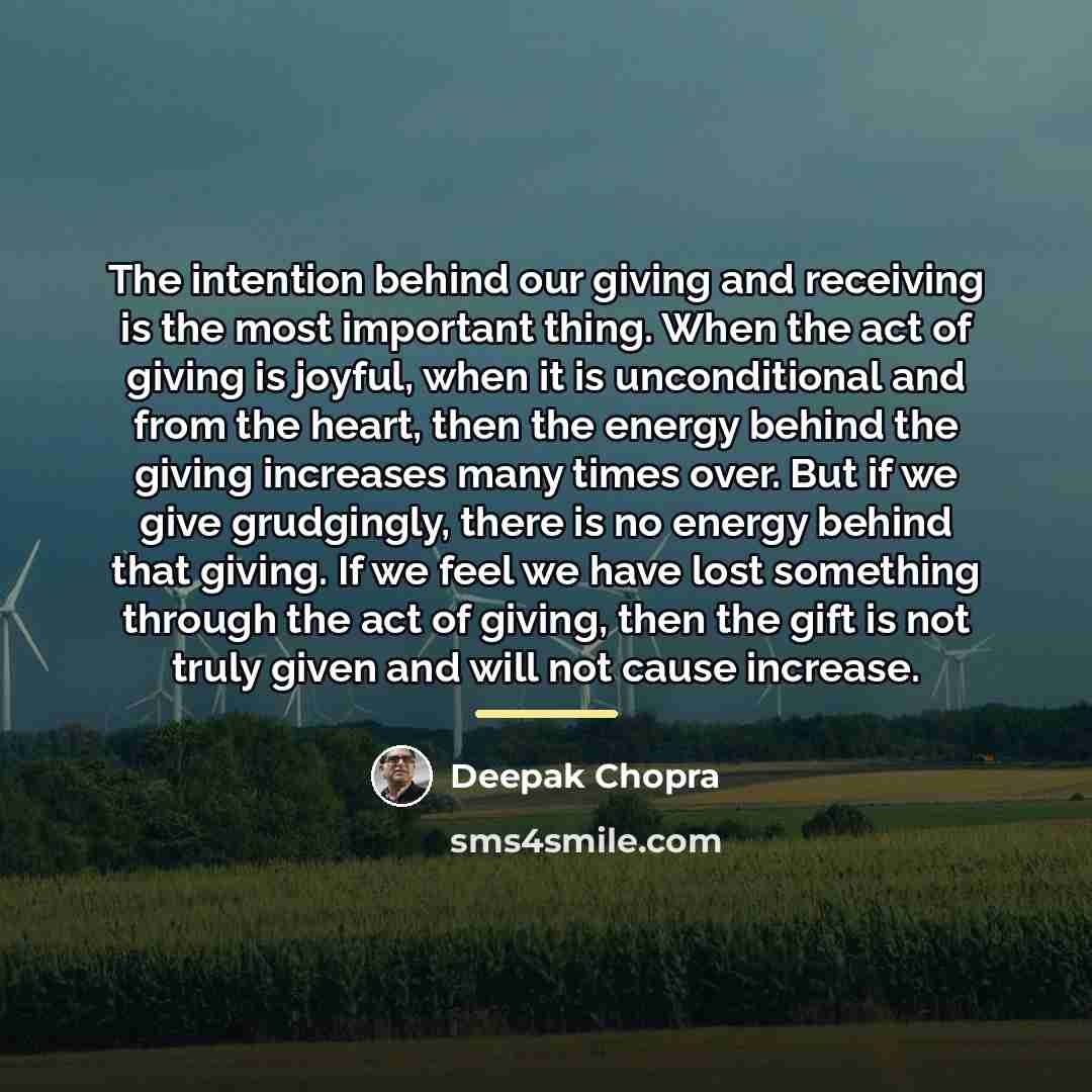 “The intention behind our giving and receiving is the most…” quote by Deepak Chopra
