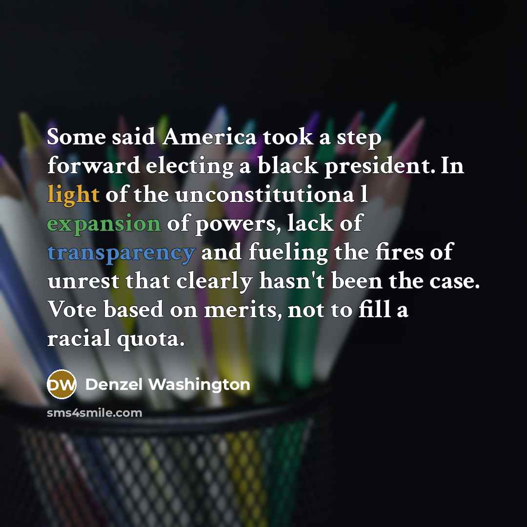 “Some said America took a step forward electing a black…” quote by Denzel Washington
