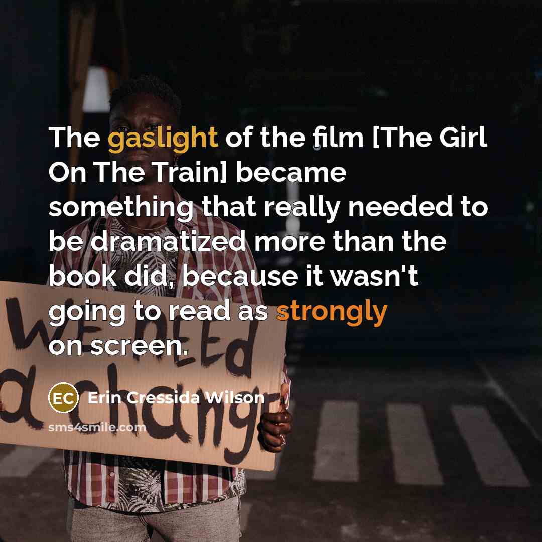 “The gaslight of the film [The Girl On The Train]…” quote by Erin Cressida Wilson