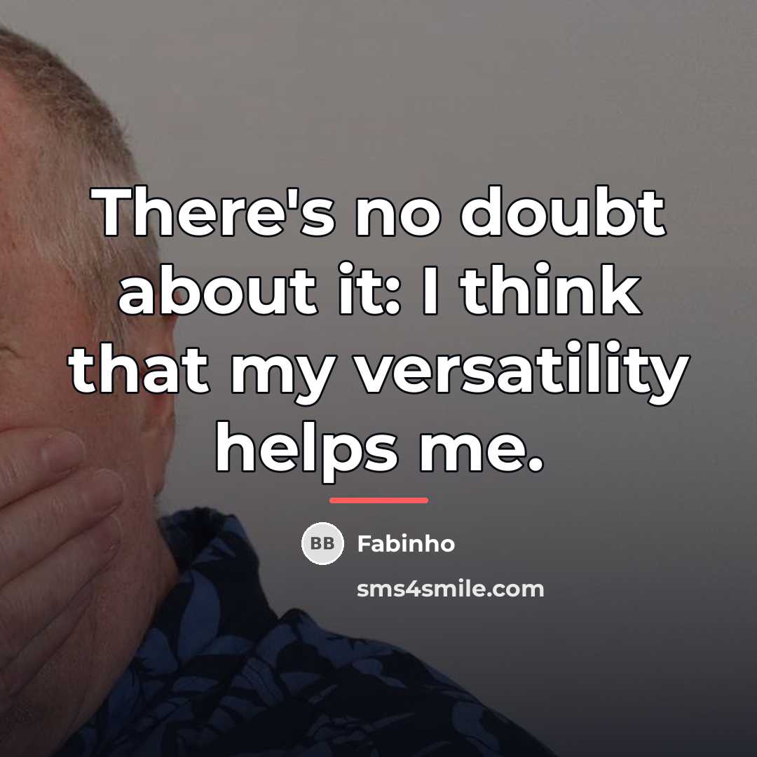 “There's no doubt about it: I think that my versatility…” quote by Fabinho