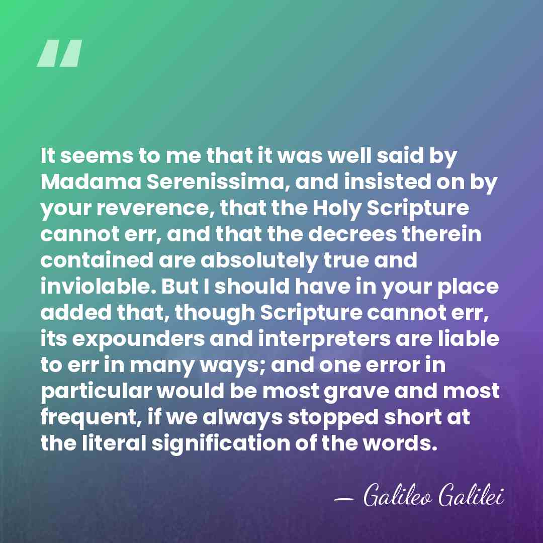It seems to me that it was well said by Madama Serenissima,&hellip; - Galileo Galilei