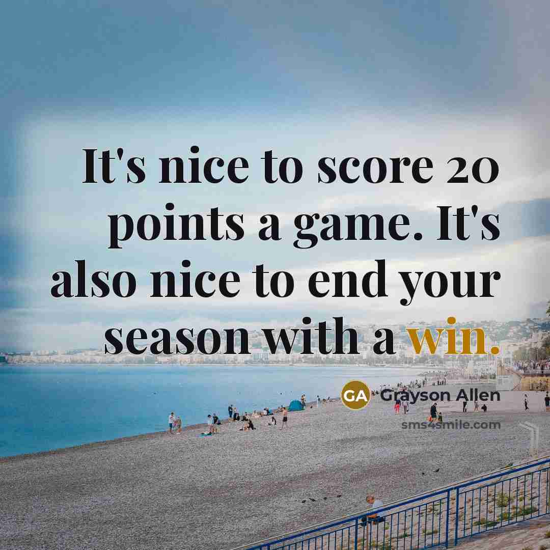 “It's nice to score 20 points a game. It's also…” quote by Grayson Allen