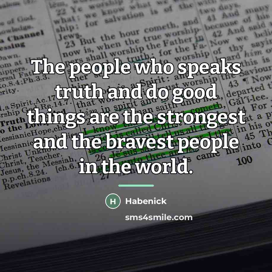 “The people who speaks truth and do good things are…” quote by Habenick