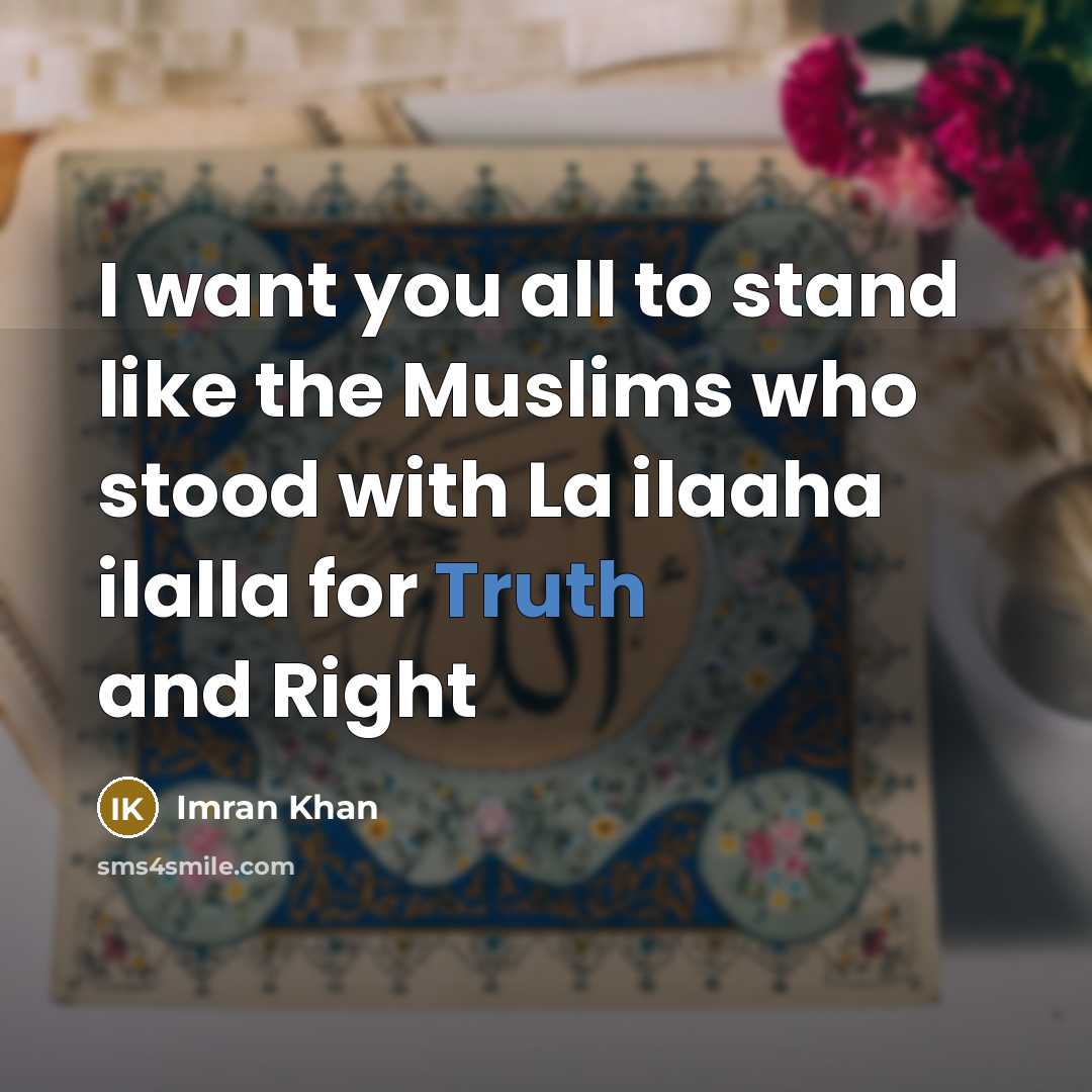 “I want you all to stand like the Muslims who…” quote by Imran Khan