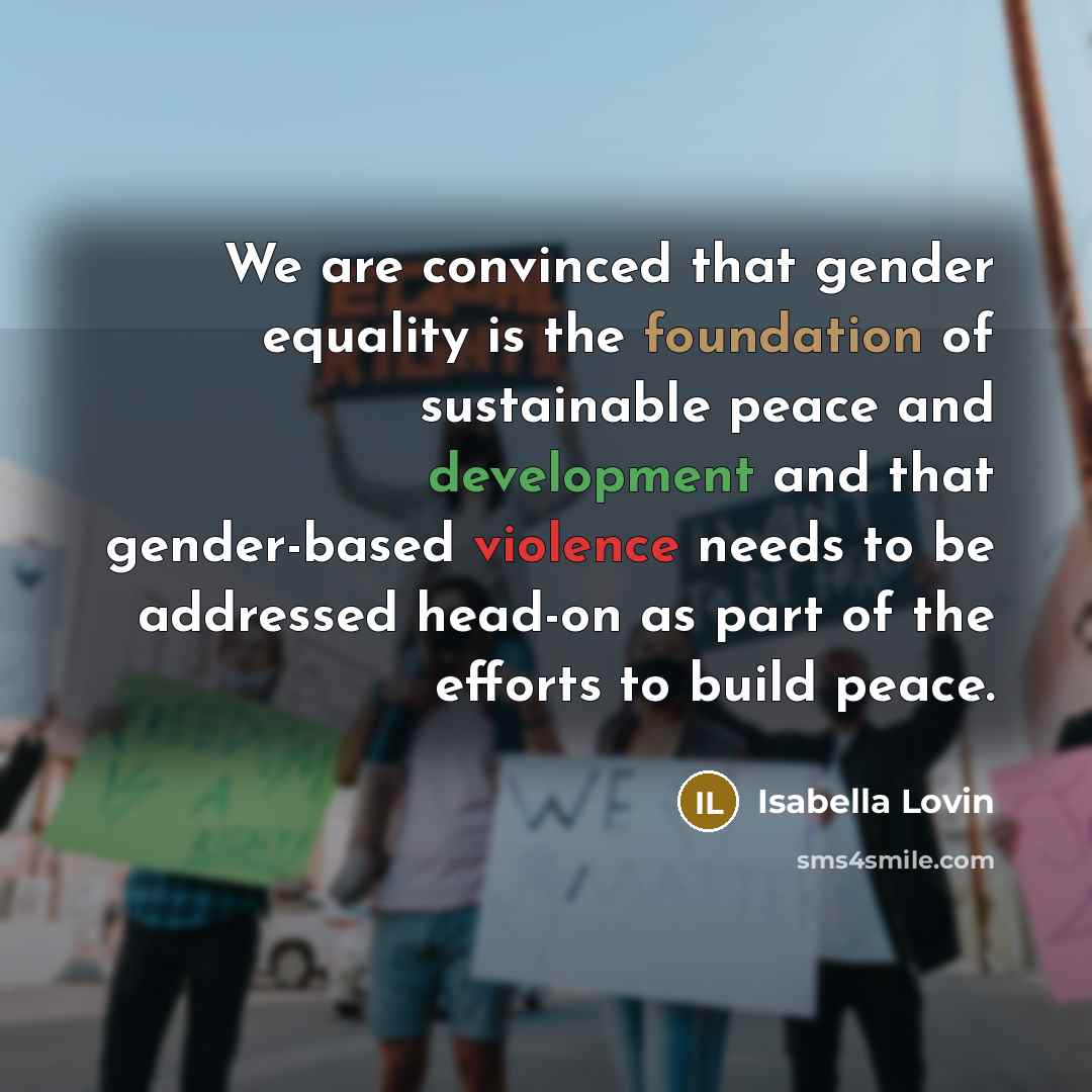 “We are convinced that gender equality is the foundation of…” quote by Isabella Lovin