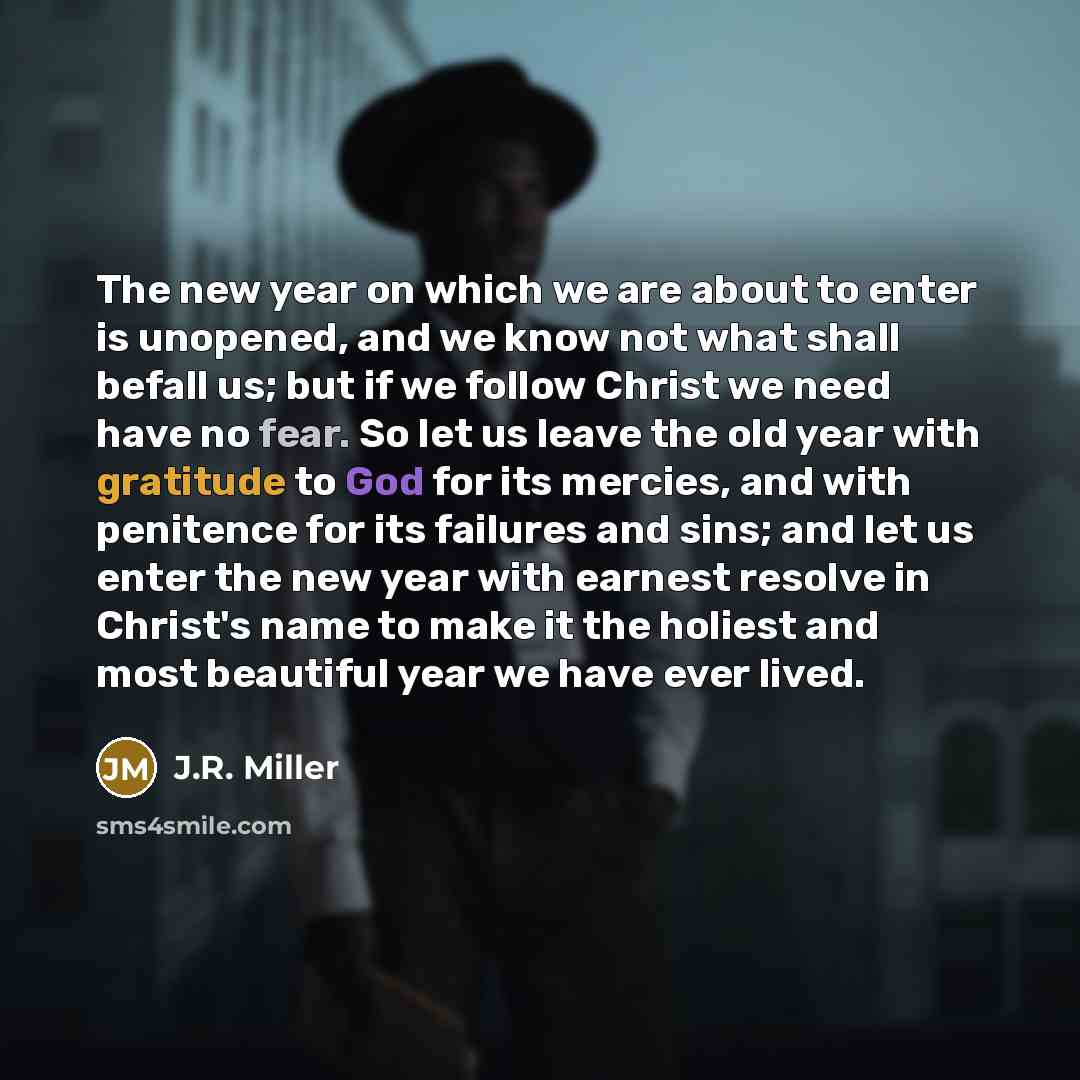 “The new year on which we are about to enter…” quote by J.R. Miller