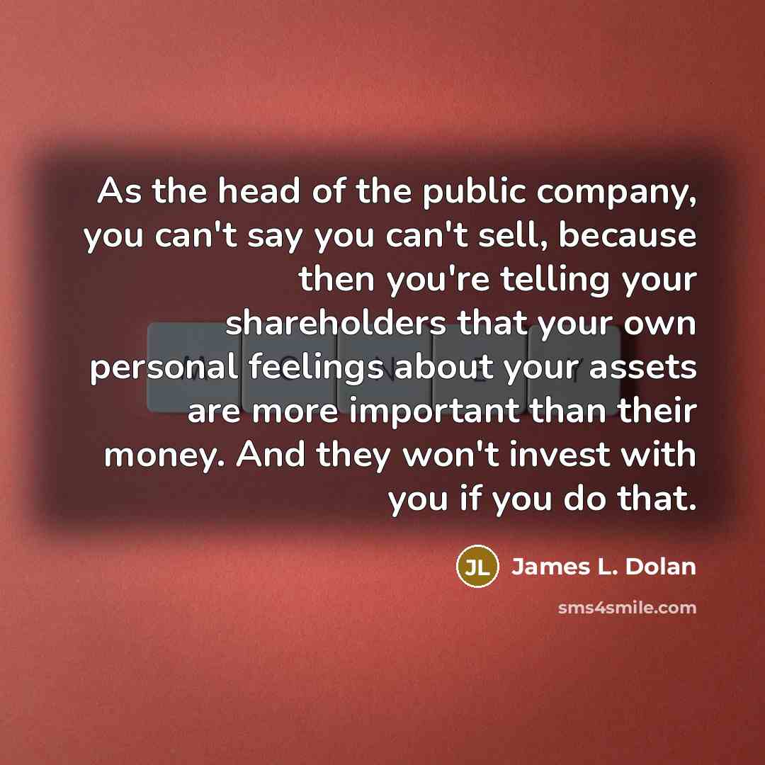 “As the head of the public company, you can't say…” quote by James L. Dolan