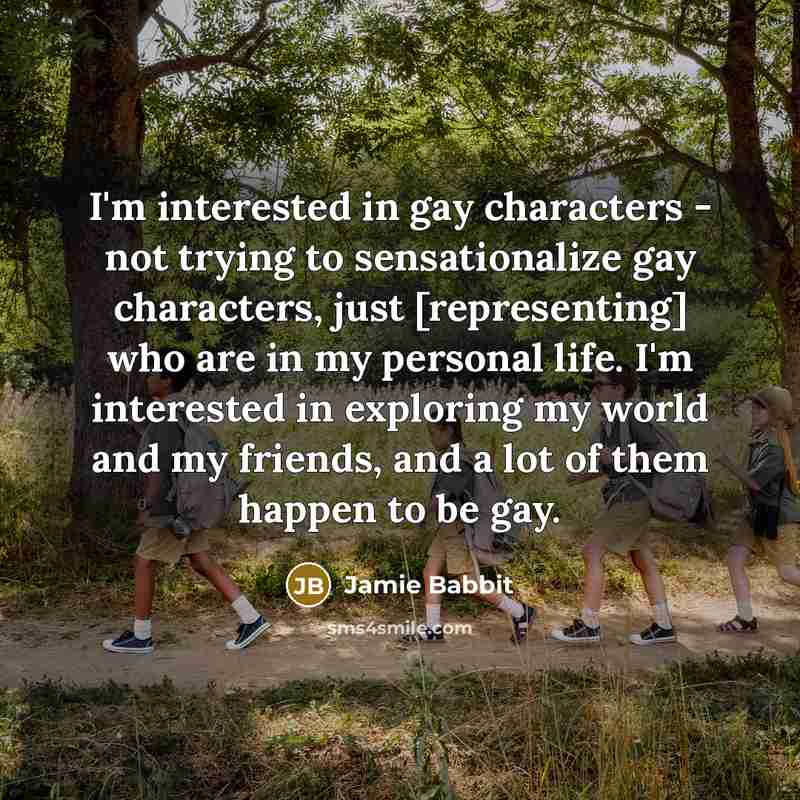 “I'm interested in gay characters - not trying to sensationalize…” quote by Jamie Babbit