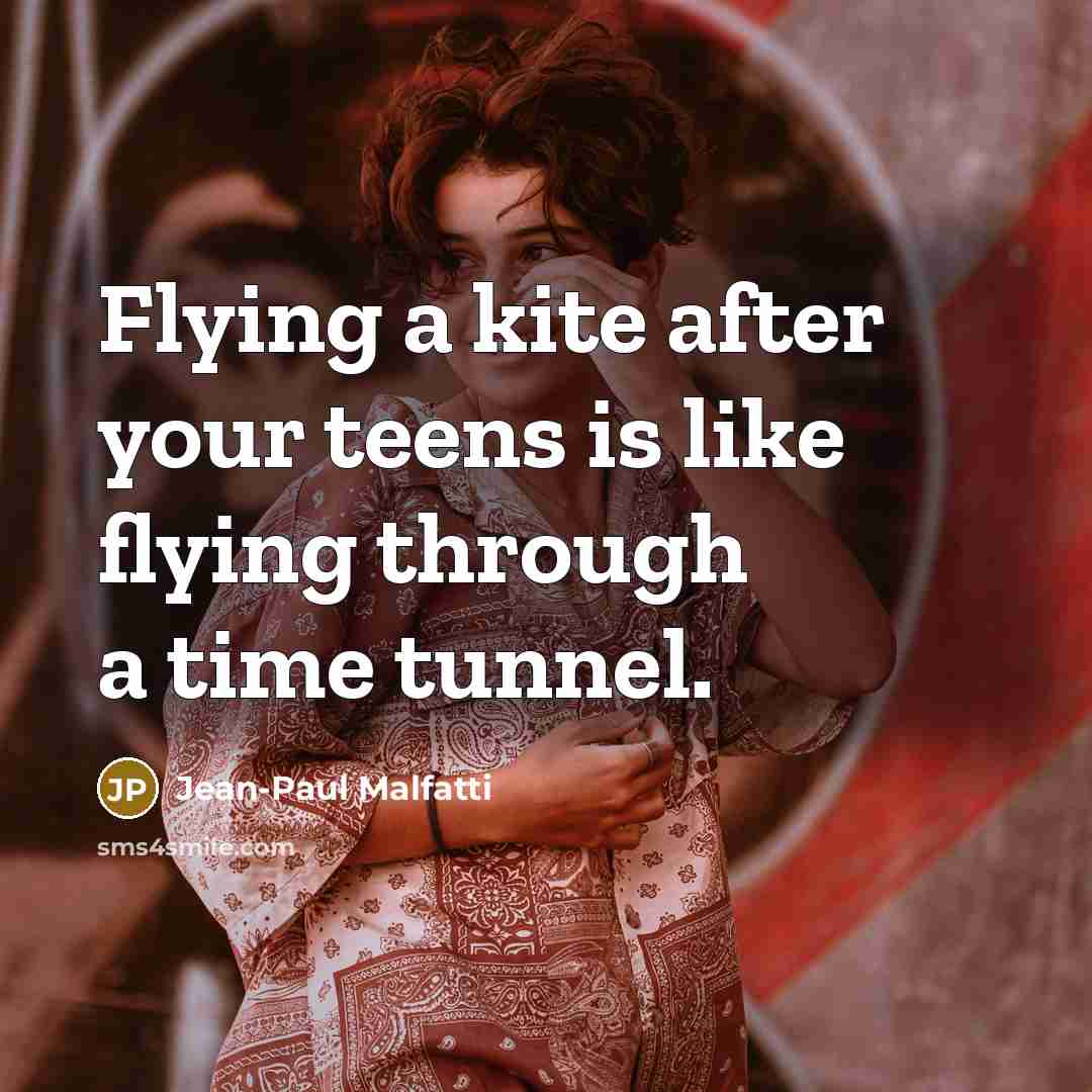 “Flying a kite after your teens is like flying through…” quote by Jean-Paul Malfatti