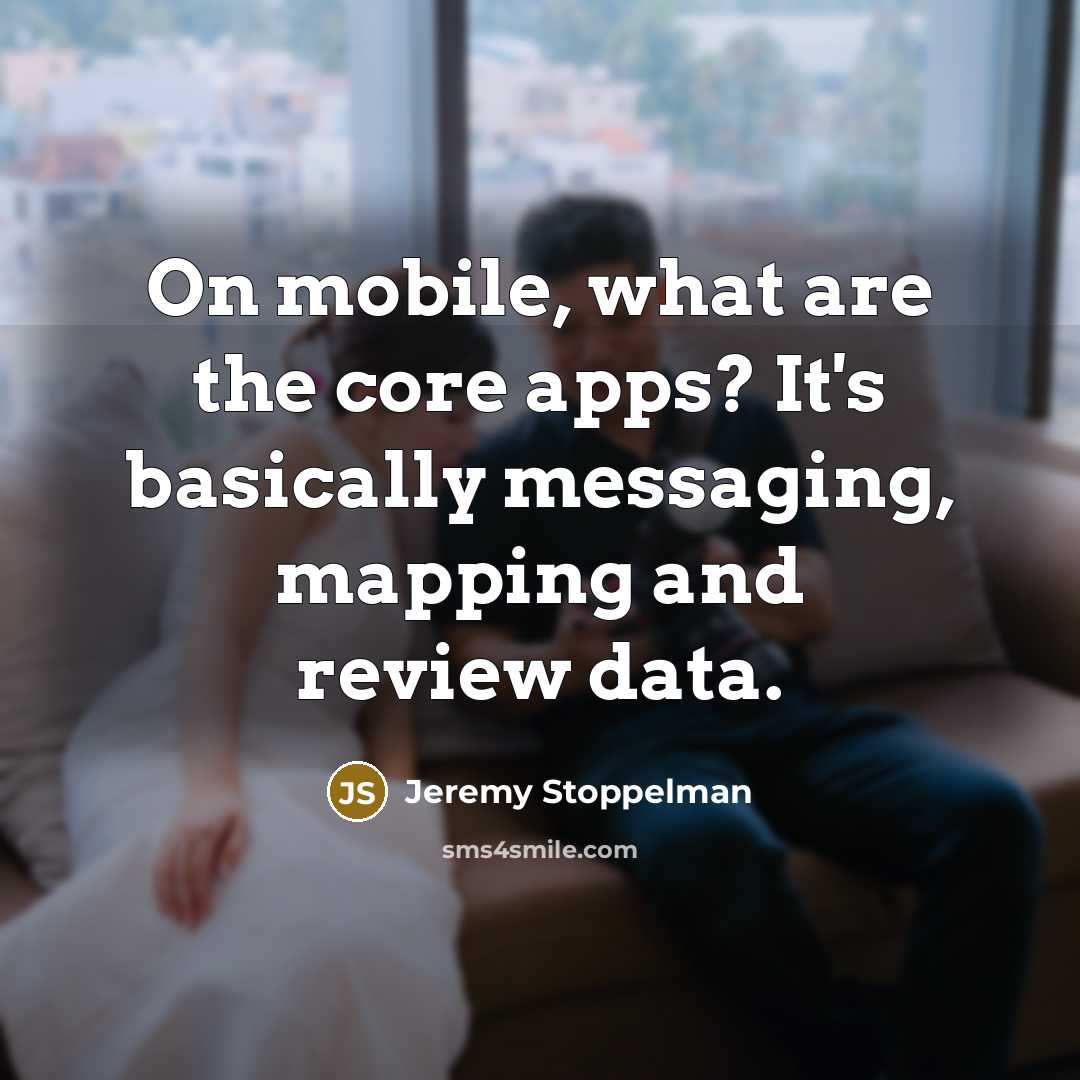 “On mobile, what are the core apps? It's basically messaging,…” quote by Jeremy Stoppelman
