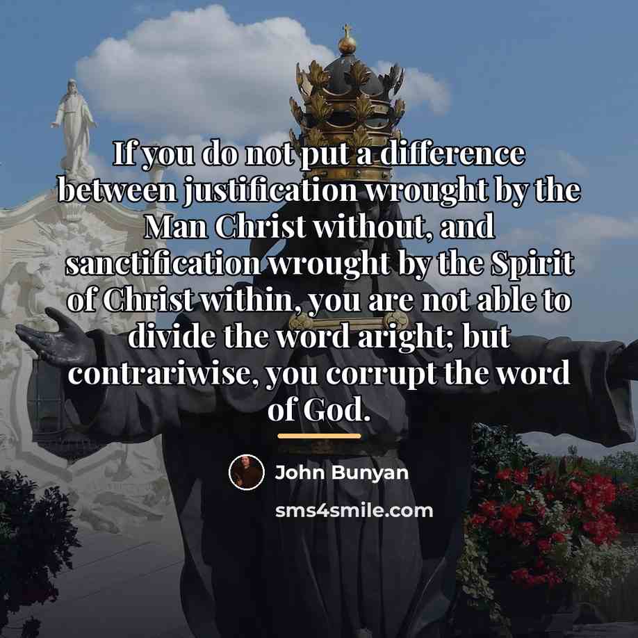 “If you do not put a difference between justification wrought…” quote by John Bunyan