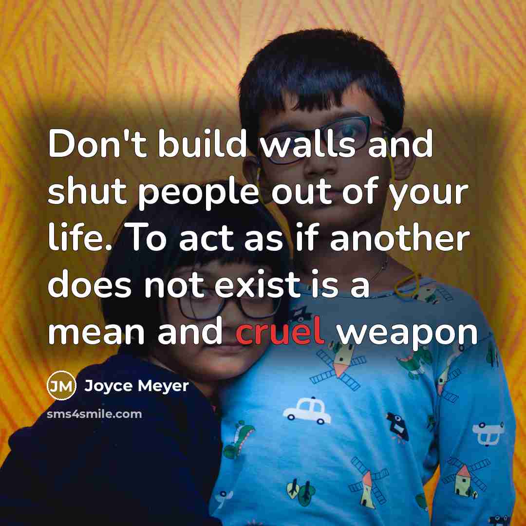 “Don't build walls and shut people out of your life.…” quote by Joyce Meyer
