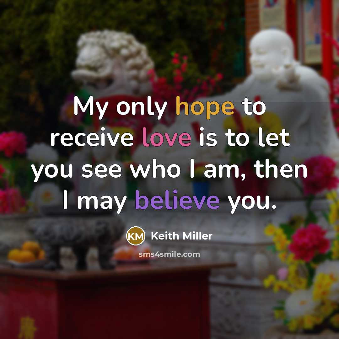 “My only hope to receive love is to let you…” quote by Keith Miller