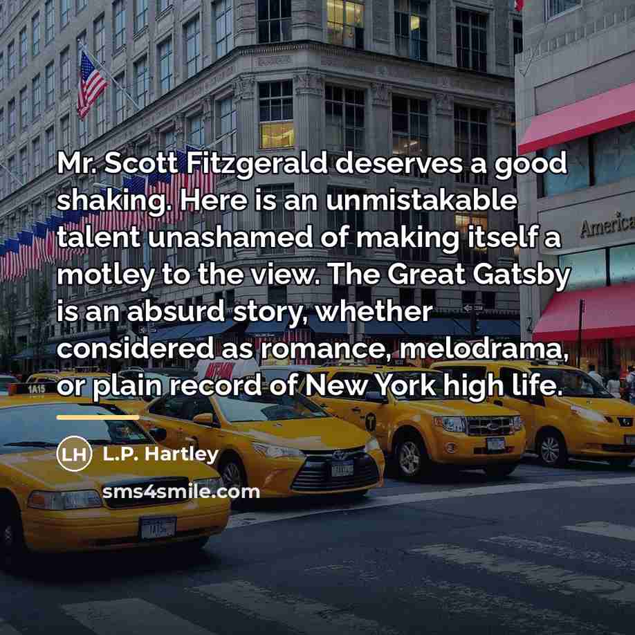 “Mr. Scott Fitzgerald deserves a good shaking. Here is an…” quote by L.P. Hartley