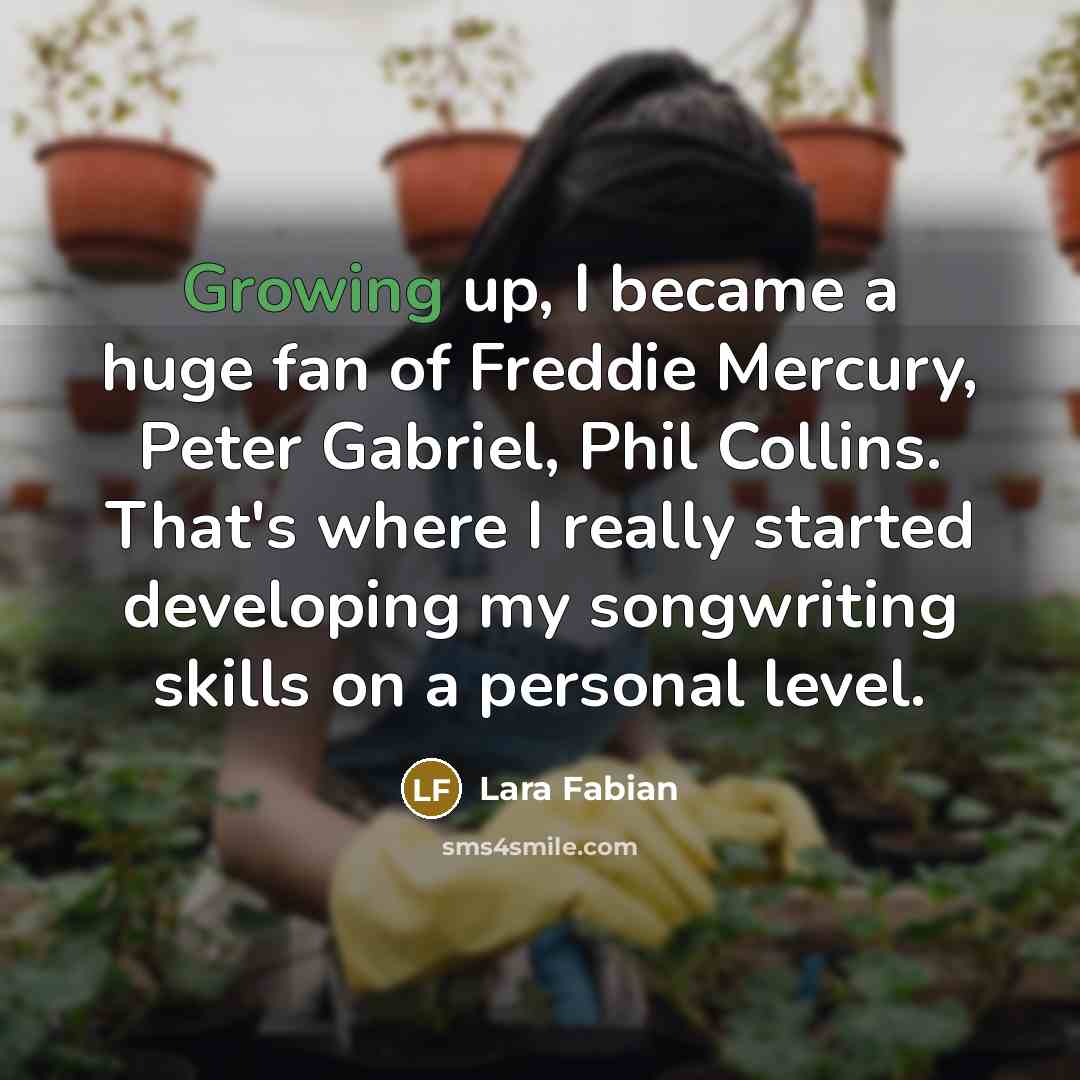 “Growing up, I became a huge fan of Freddie Mercury,…” quote by Lara Fabian