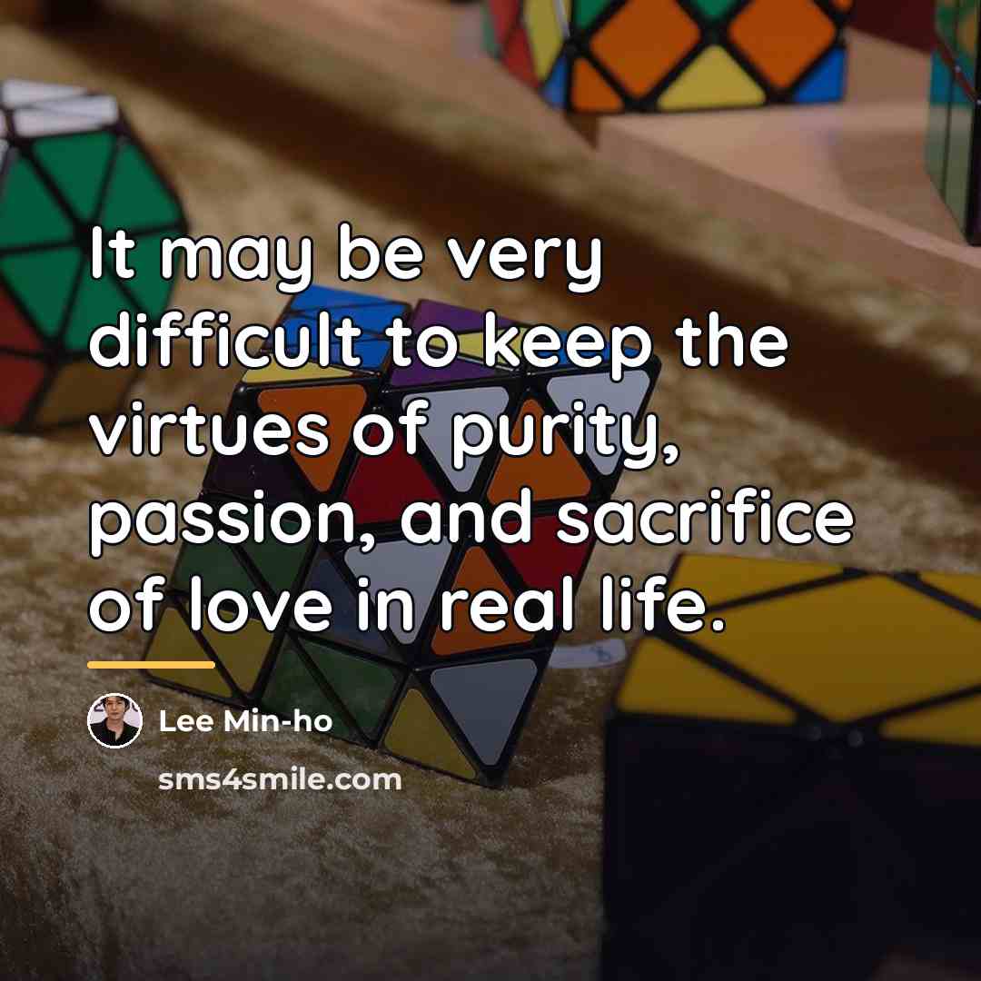“It may be very difficult to keep the virtues of…” quote by Lee Min-ho