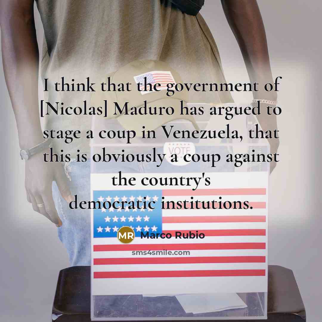 “I think that the government of [Nicolas] Maduro has argued…” quote by Marco Rubio