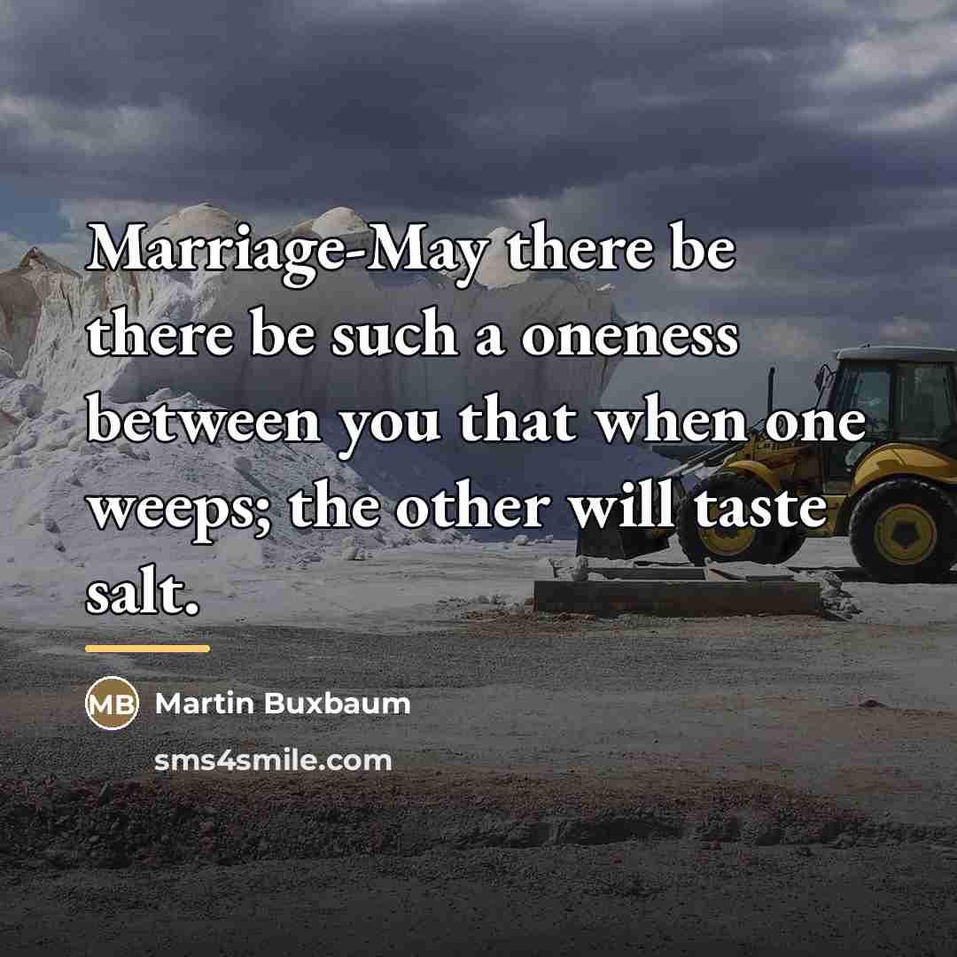 “Marriage-May there be there be such a oneness between you…” quote by Martin Buxbaum