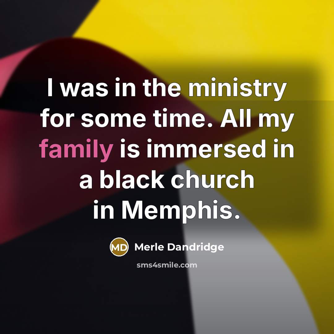 “I was in the ministry for some time. All my…” quote by Merle Dandridge