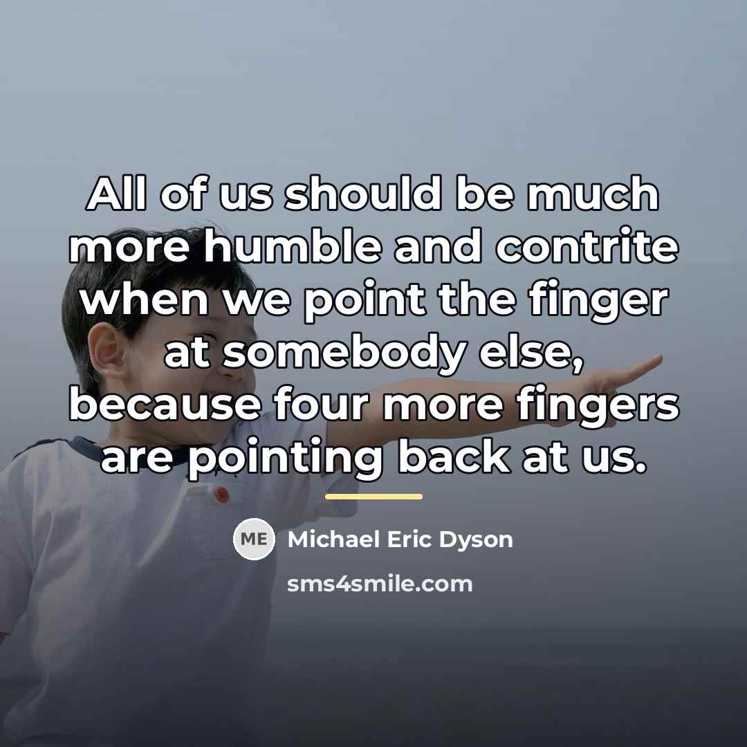 “All of us should be much more humble and contrite…” quote by Michael Eric Dyson
