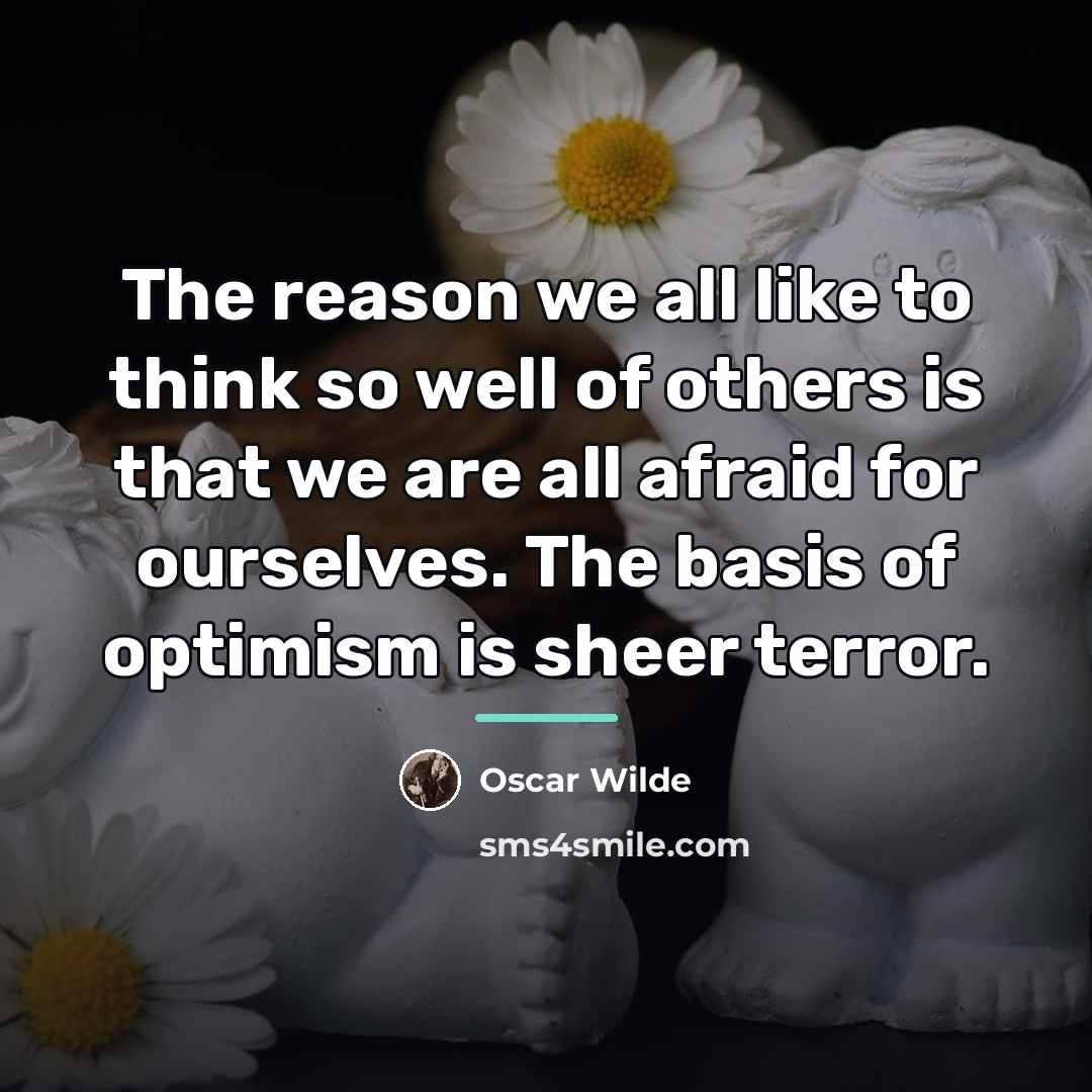 “The reason we all like to think so well of…” quote by Oscar Wilde