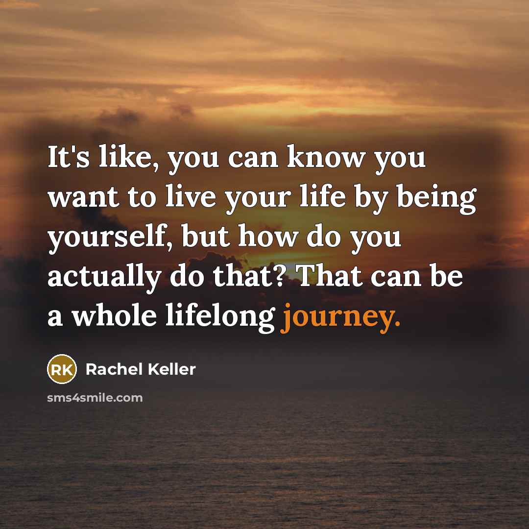 “It's like, you can know you want to live your…” quote by Rachel Keller