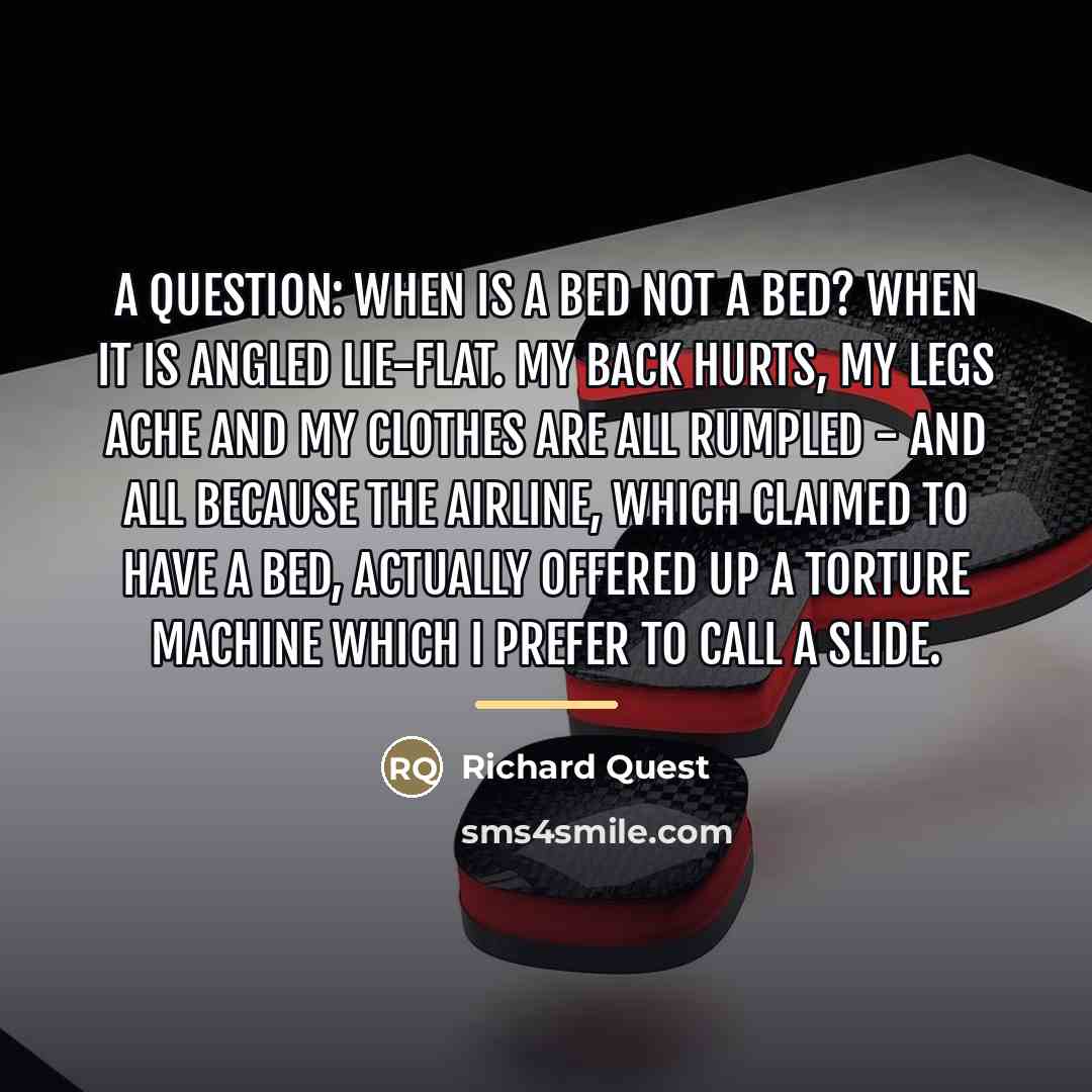 “A question: when is a bed not a bed? When…” quote by Richard Quest