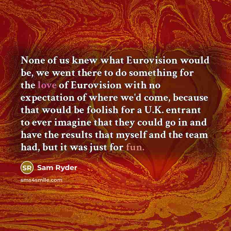 “None of us knew what Eurovision would be, we went…” quote by Sam Ryder