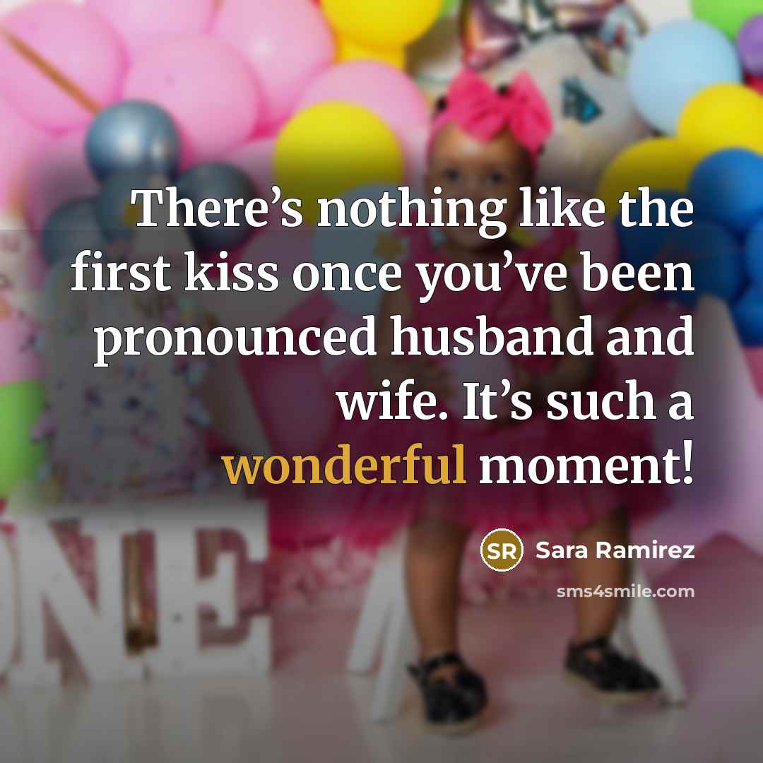 “There’s nothing like the first kiss once you’ve been pronounced…” quote by Sara Ramirez