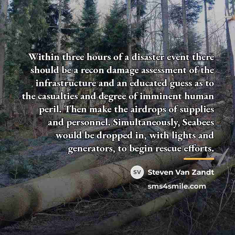 “Within three hours of a disaster event there should be…” quote by Steven Van Zandt