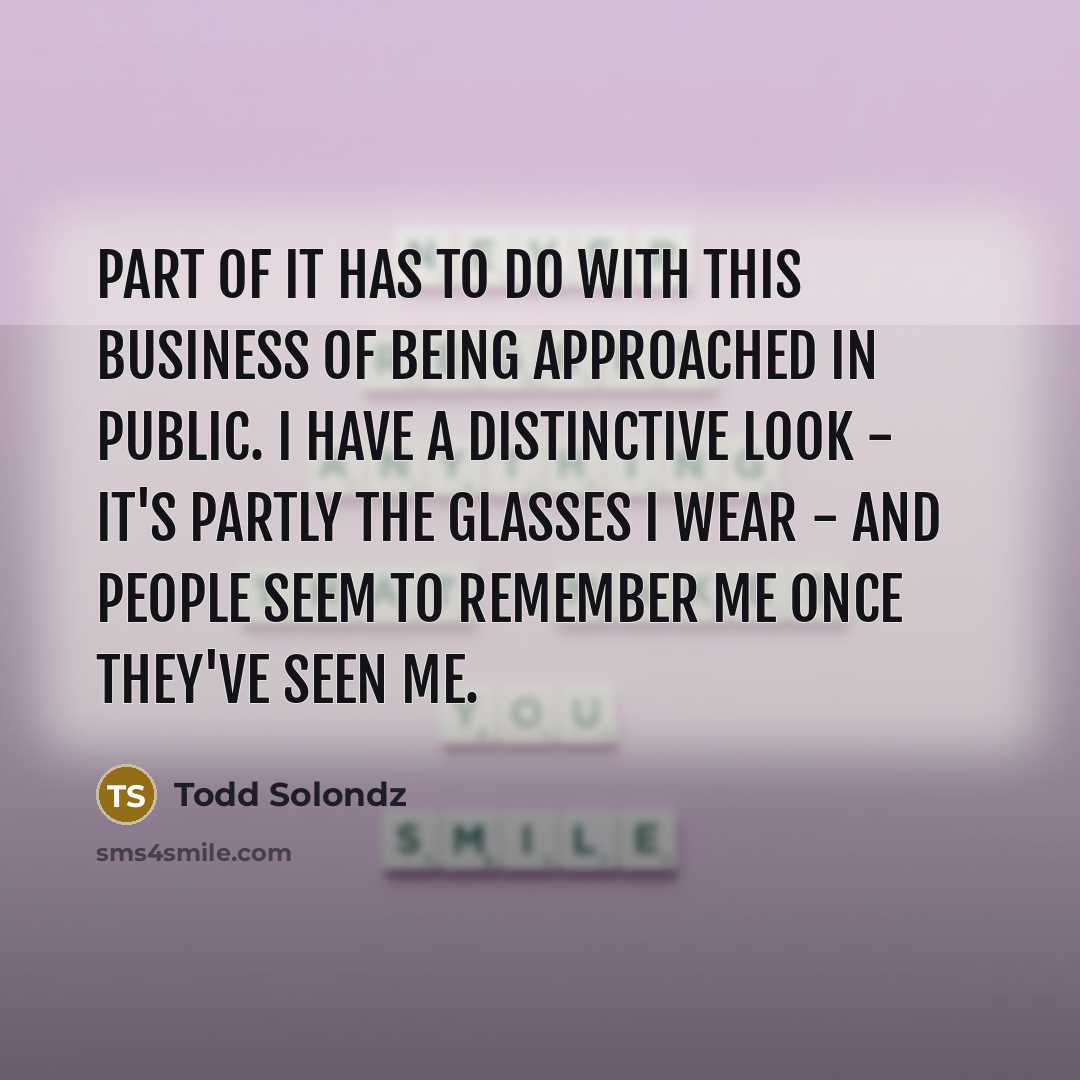 “Part of it has to do with this business of…” quote by Todd Solondz