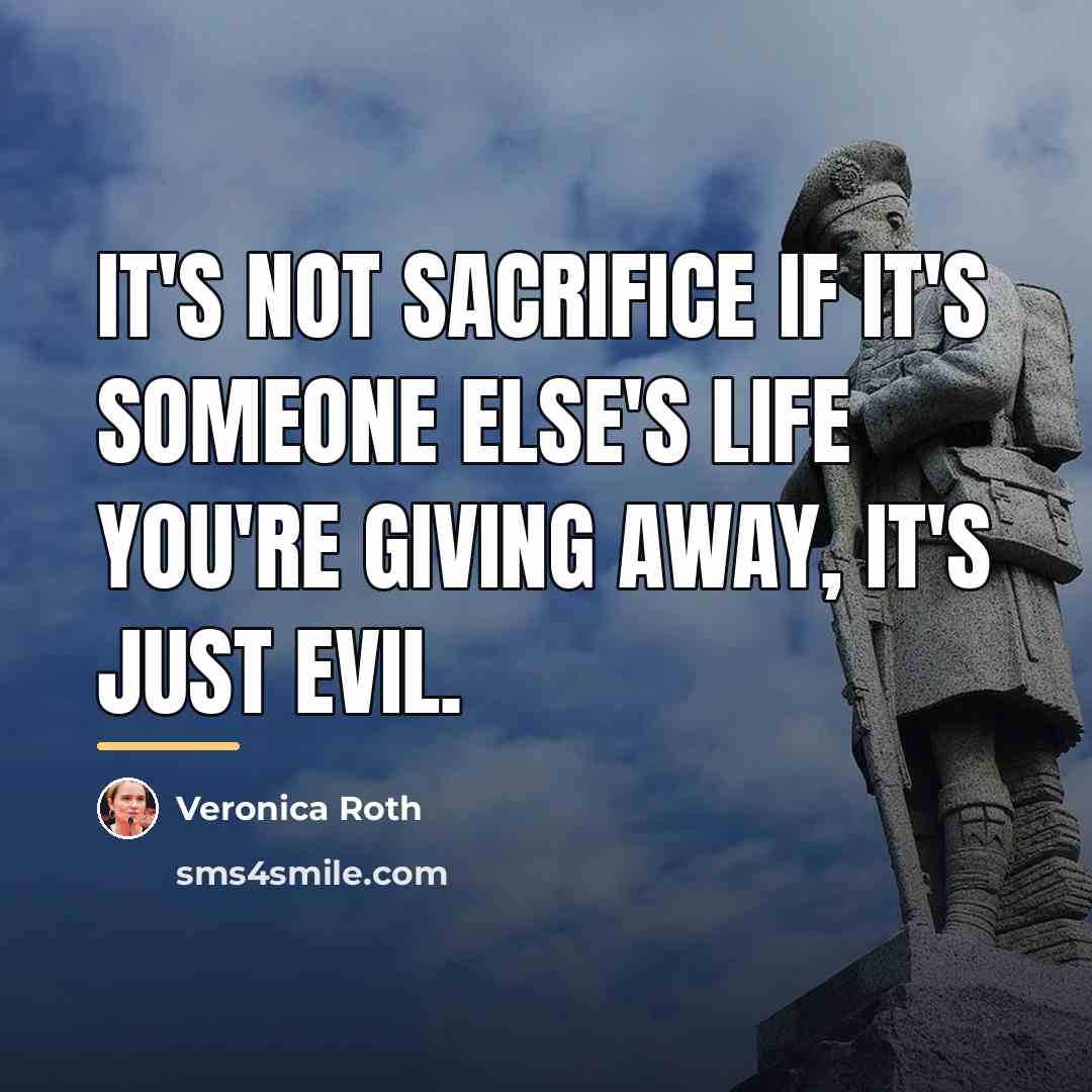 “It's Not sacrifice if it's someone else's life you're giving…” quote by Veronica Roth
