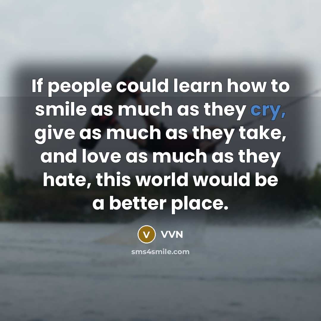“If people could learn how to smile as much as…” quote by VVN