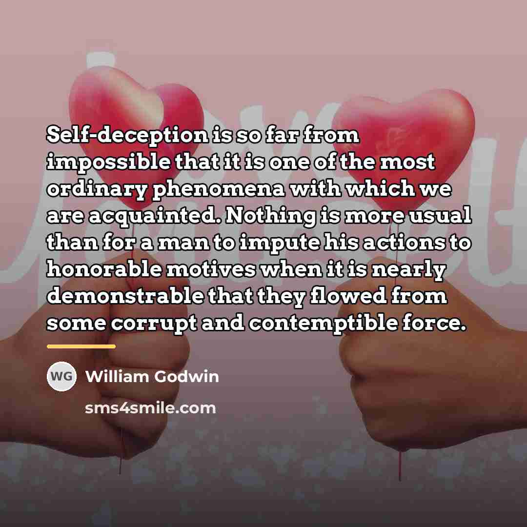 “Self-deception is so far from impossible that it is one…” quote by William Godwin