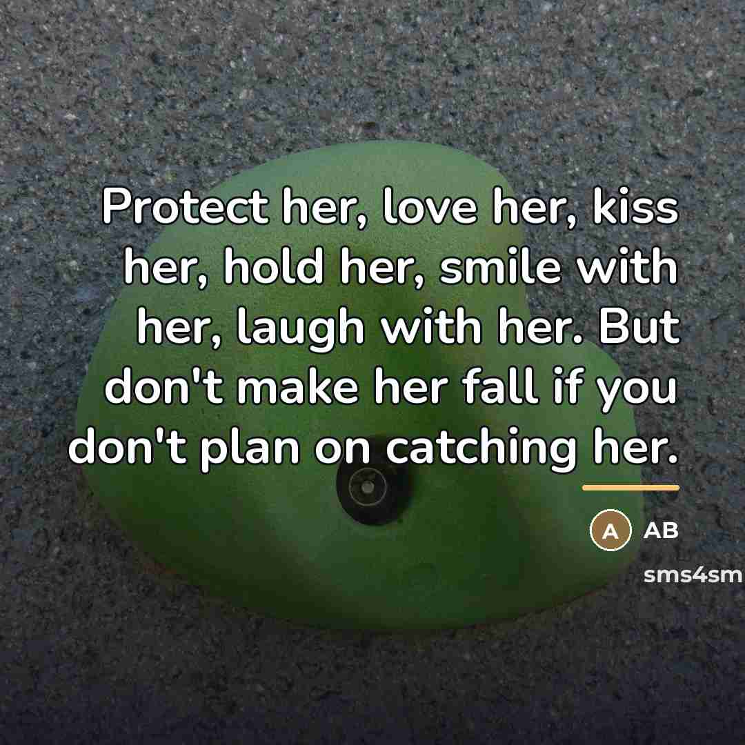“Protect her, love her, kiss her, hold her, smile with…” quote by Ab