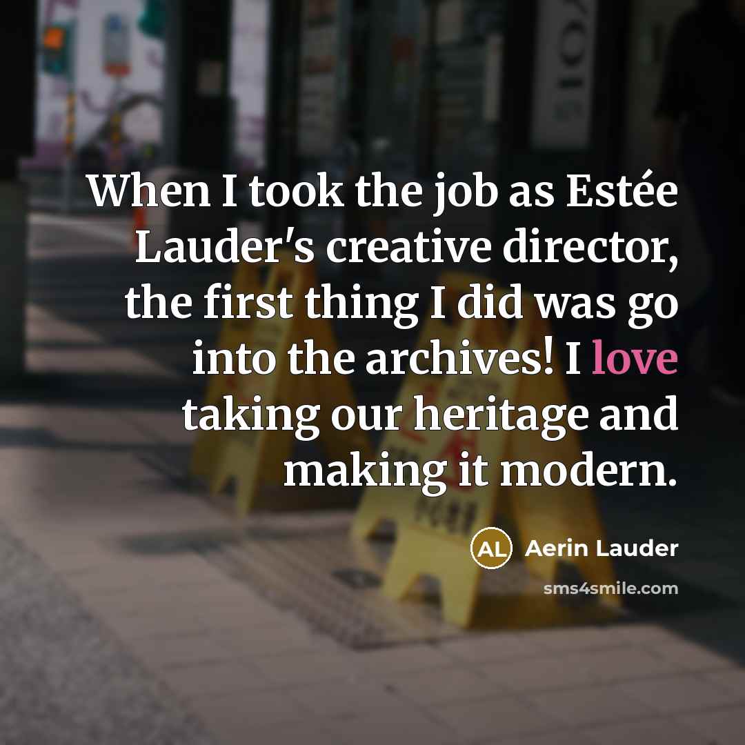 “When I took the job as Estée Lauder's creative director,…” quote by Aerin Lauder