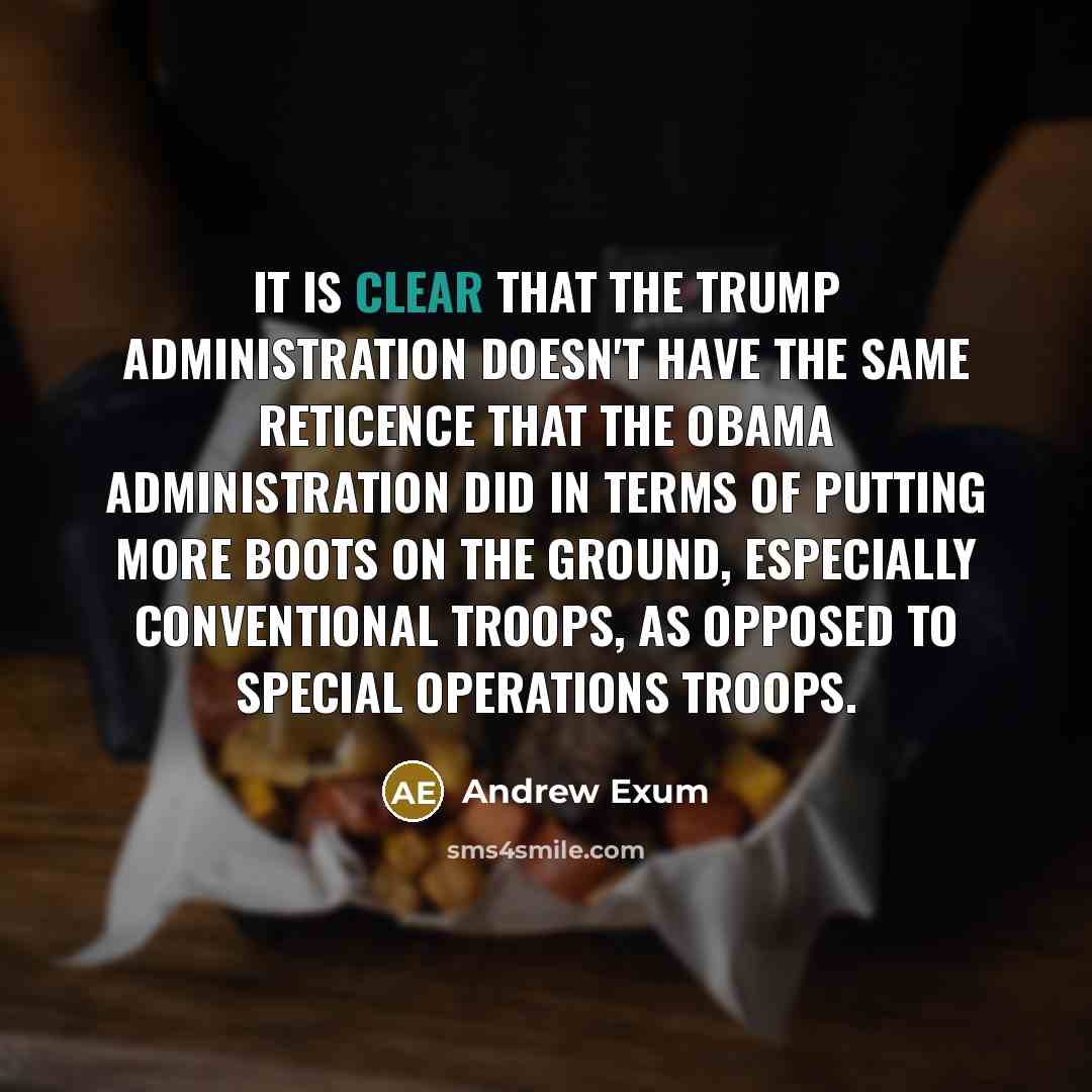 “It is clear that the Trump administration doesn't have the…” quote by Andrew Exum