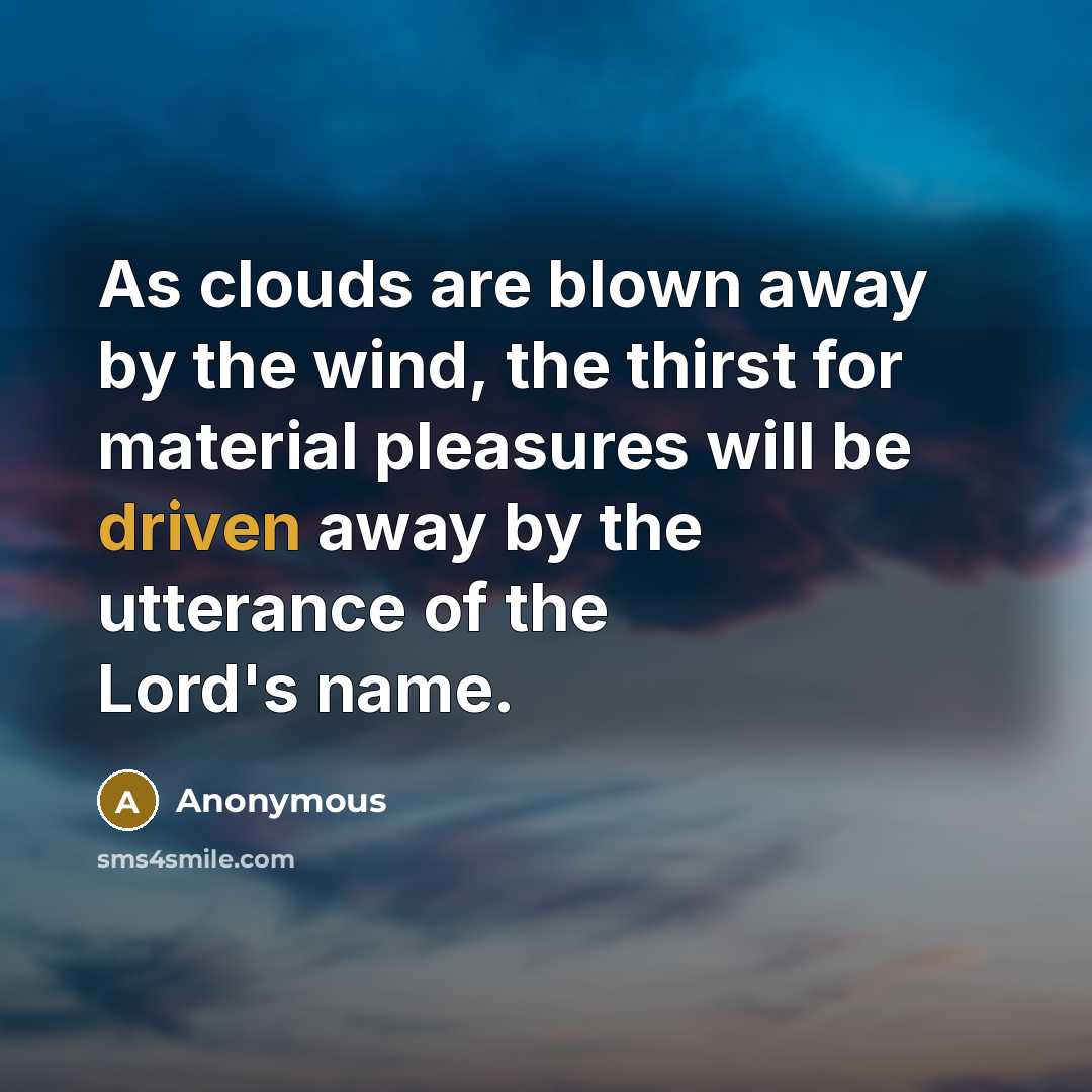 “As clouds are blown away by the wind, the thirst…” quote by Anonymous