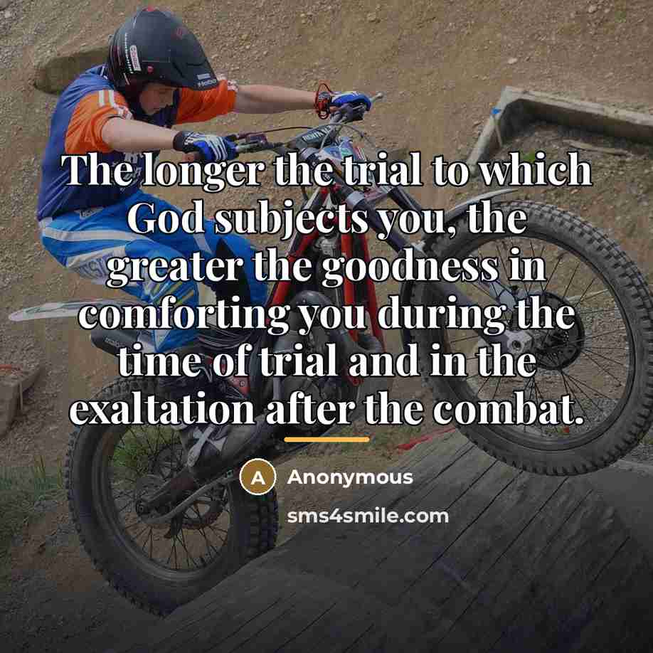 “The longer the trial to which God subjects you, the…” quote by Anonymous