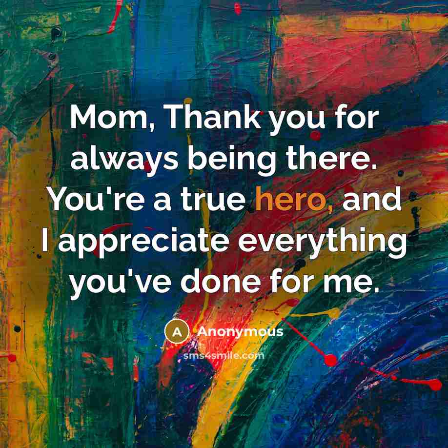 “Mom, Thank you for always being there. You're a true…” quote by Anonymous