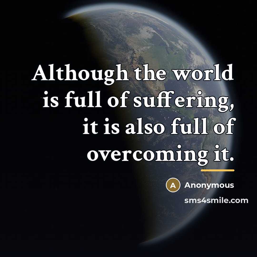 “Although the world is full of suffering, it is also…” quote by Anonymous