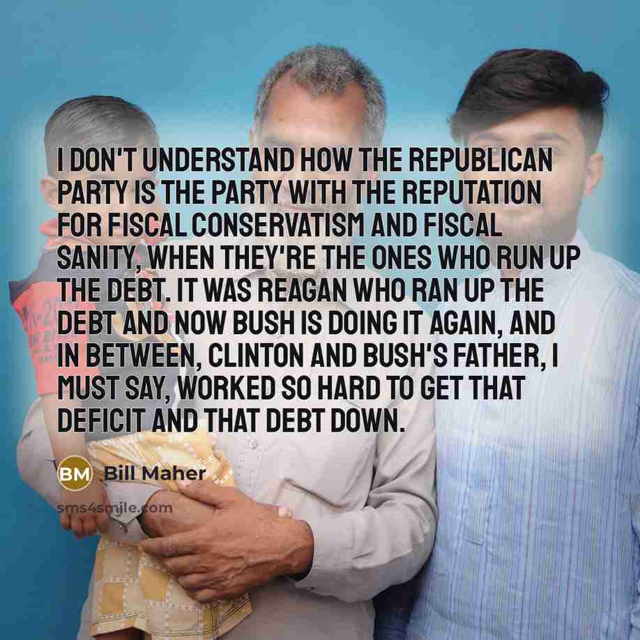 “I don't understand how the Republican party is the party…” quote by Bill Maher